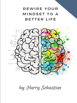cover image of Rewire Your Mindset to a Better Life